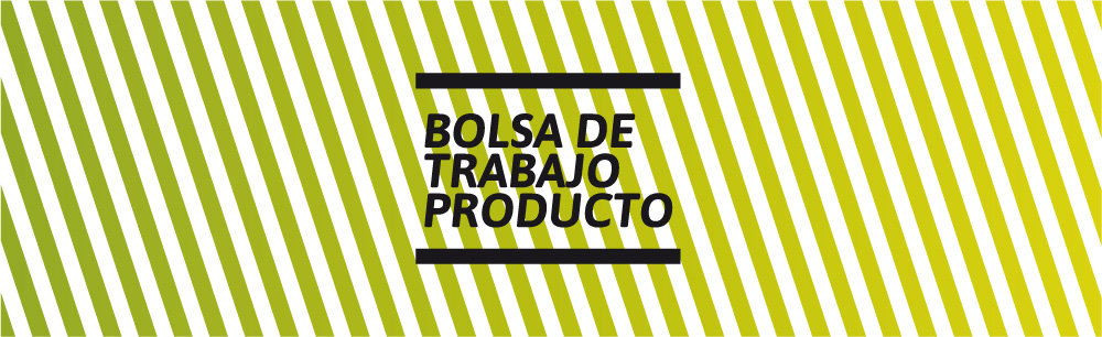 Convocatoria 2ª Prueba, Bolsa de Trabajo de Producto