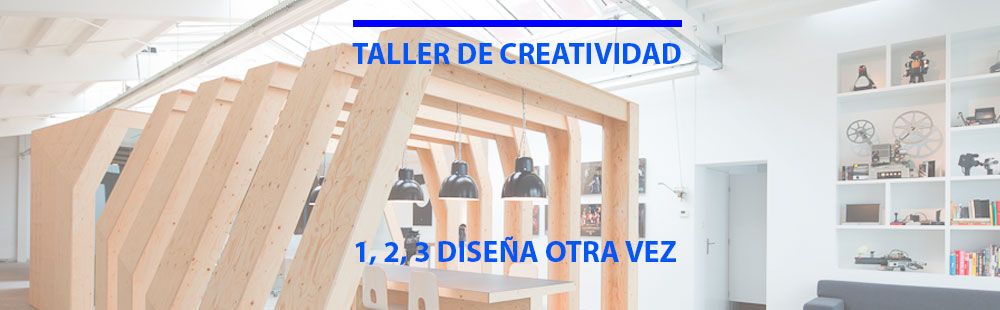 Taller de creatividad 1,2,3, Diseña otra vez